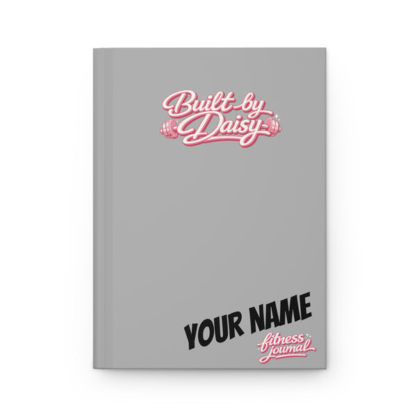 Built by Daisy Personalized Hardcover Journal — Fitness & Daily Dose of Daisy Workout Planner